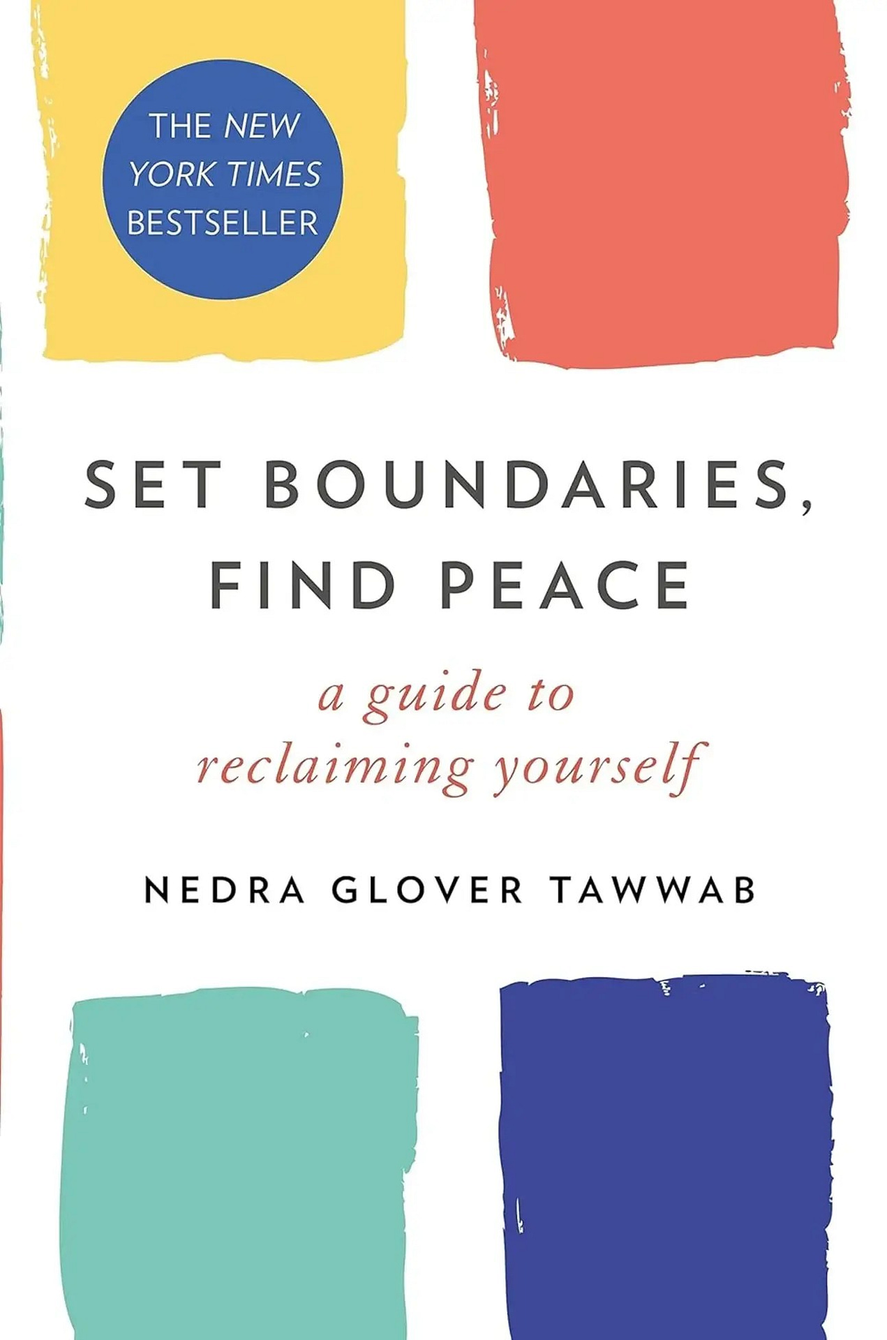 Set Boundaries, Find Peace A Guide to Reclaiming Yourself