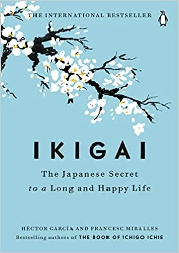 kigai: The Japanese Secret to a Long and Happy Life