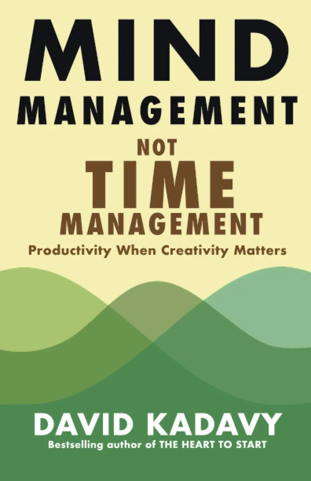 Mind Management, Not Time Management: Book Summary with 4 Key Learnings, Examples, Benefits