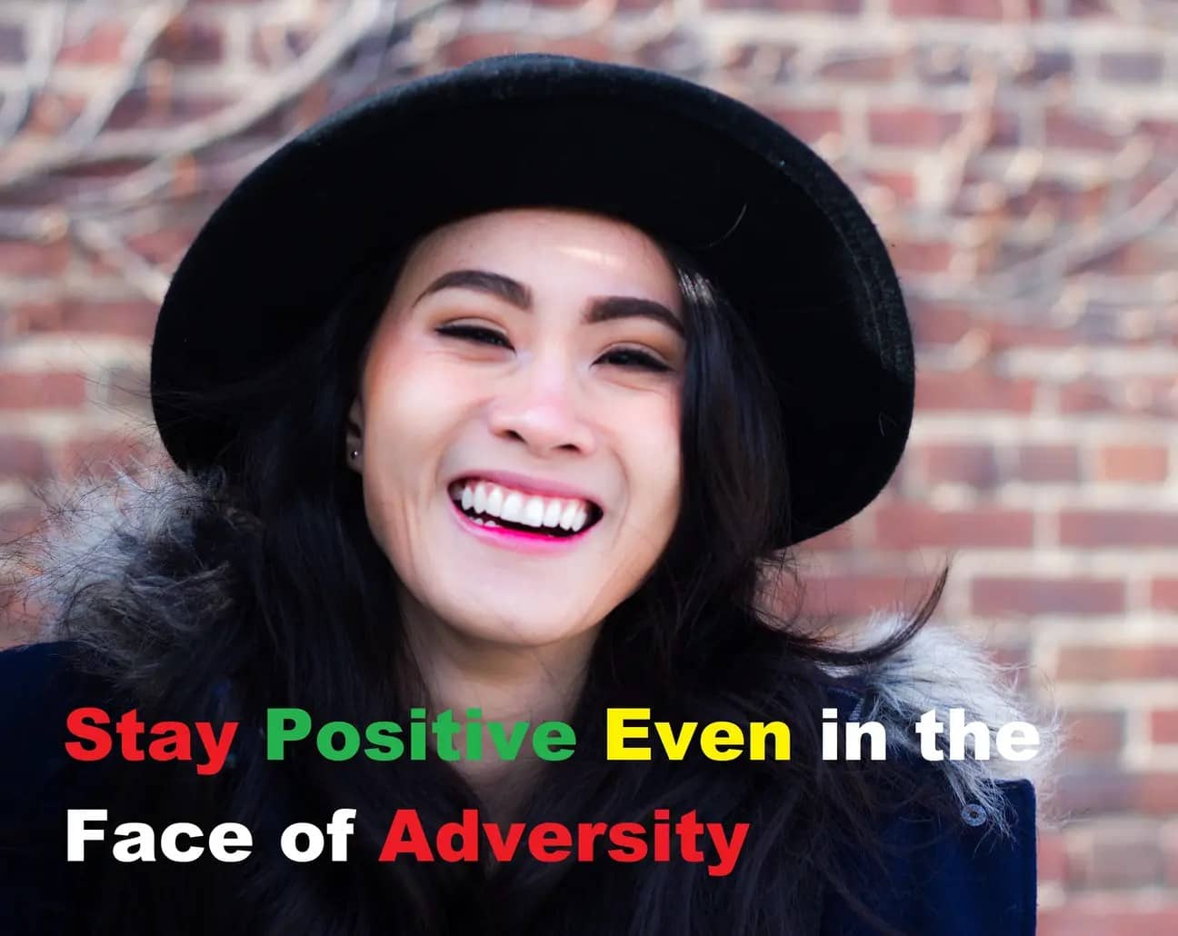 Stay Positive Even in the Face of Adversity